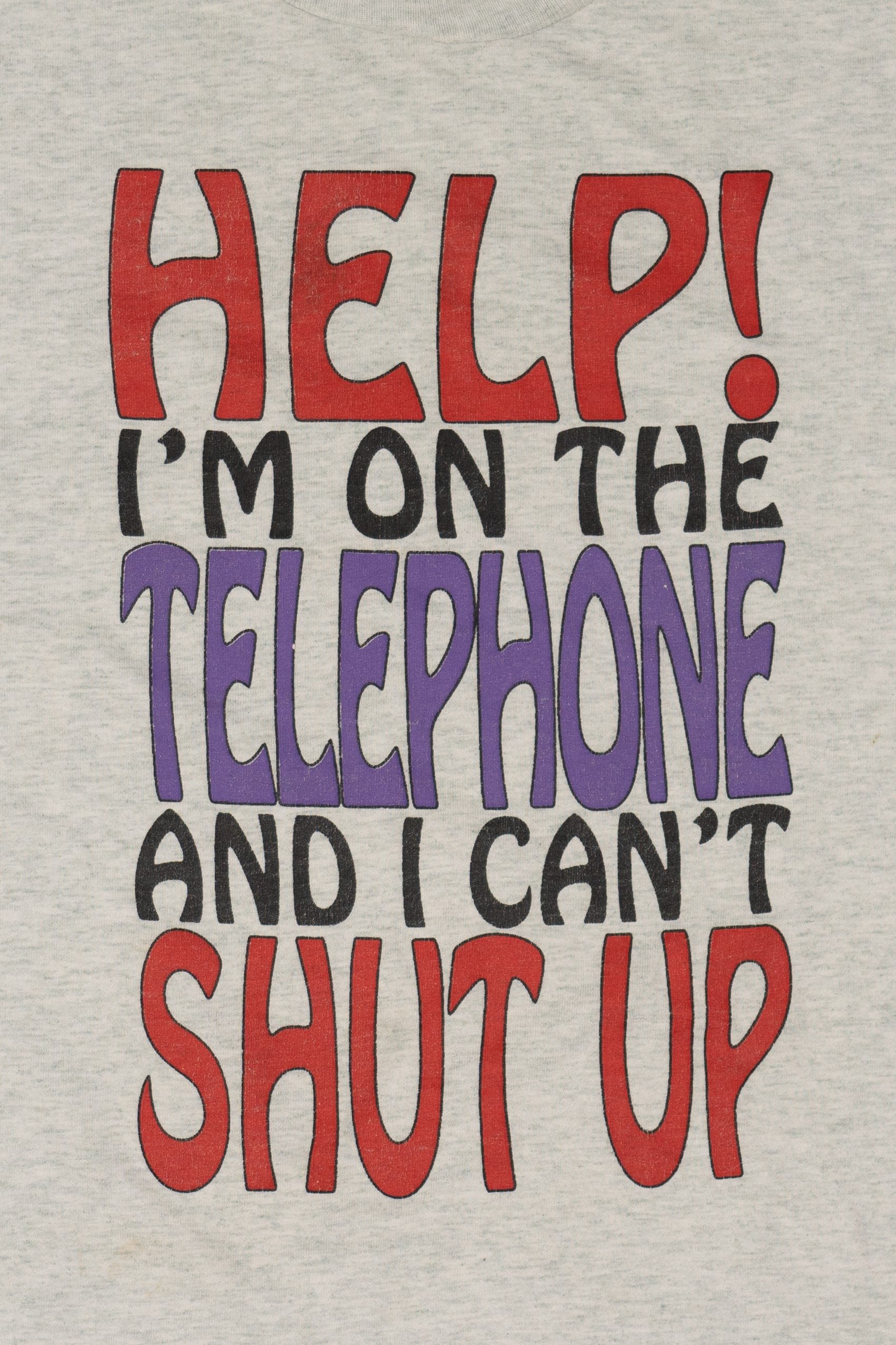 Vintage "Help! I'm On The Telephone And I Can't Shut Up" Funny T-Shirt (1990s)