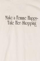 Vintage "Make A Femme Happy- Take Her Shopping" Funny T-Shirt (1990s)