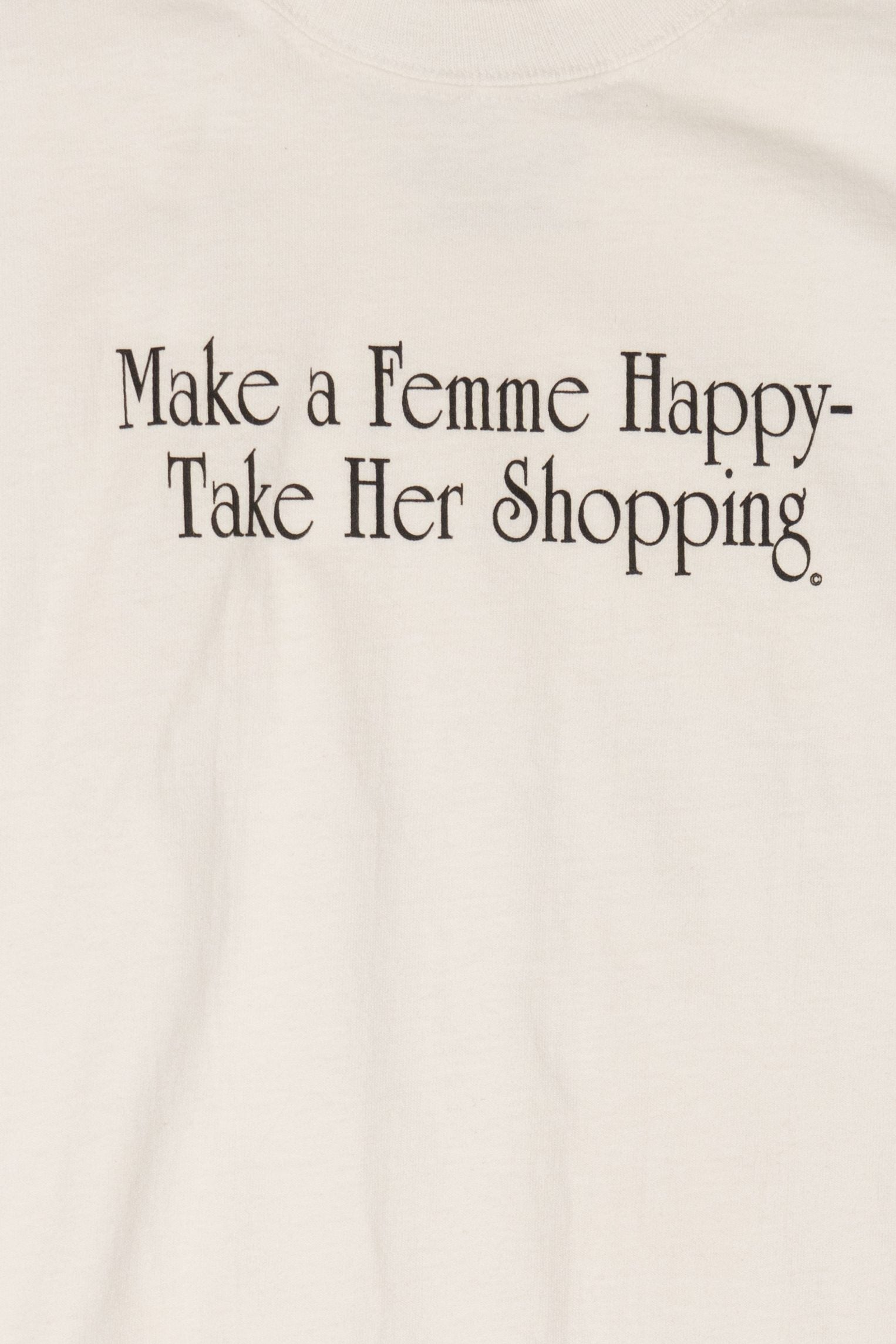 Vintage "Make A Femme Happy- Take Her Shopping" Funny T-Shirt (1990s)