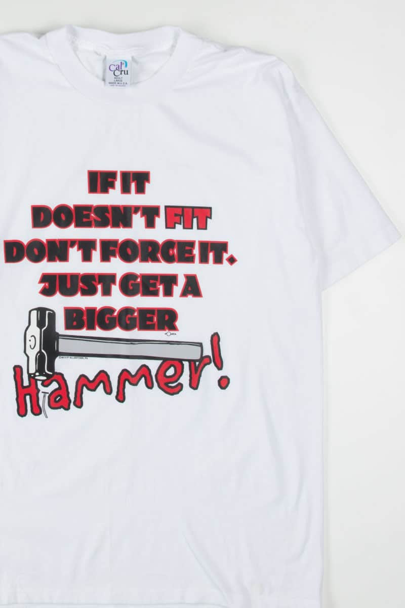 Get A Bigger Hammer T-Shirt