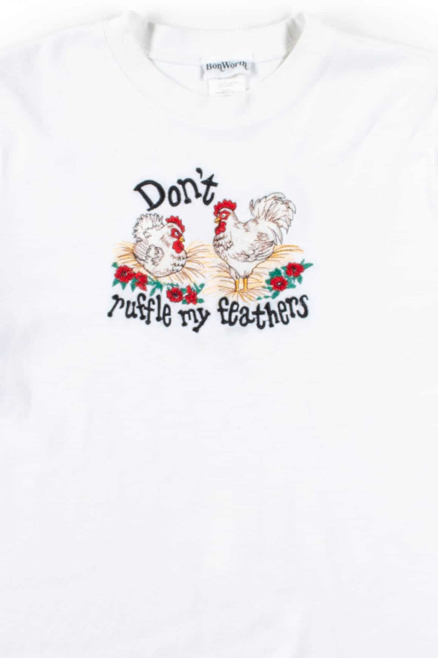 Don't Ruffle My Feathers T-Shirt