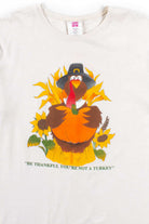 Be Thankful You're Not A Turkey T-Shirt (Single Stitch)