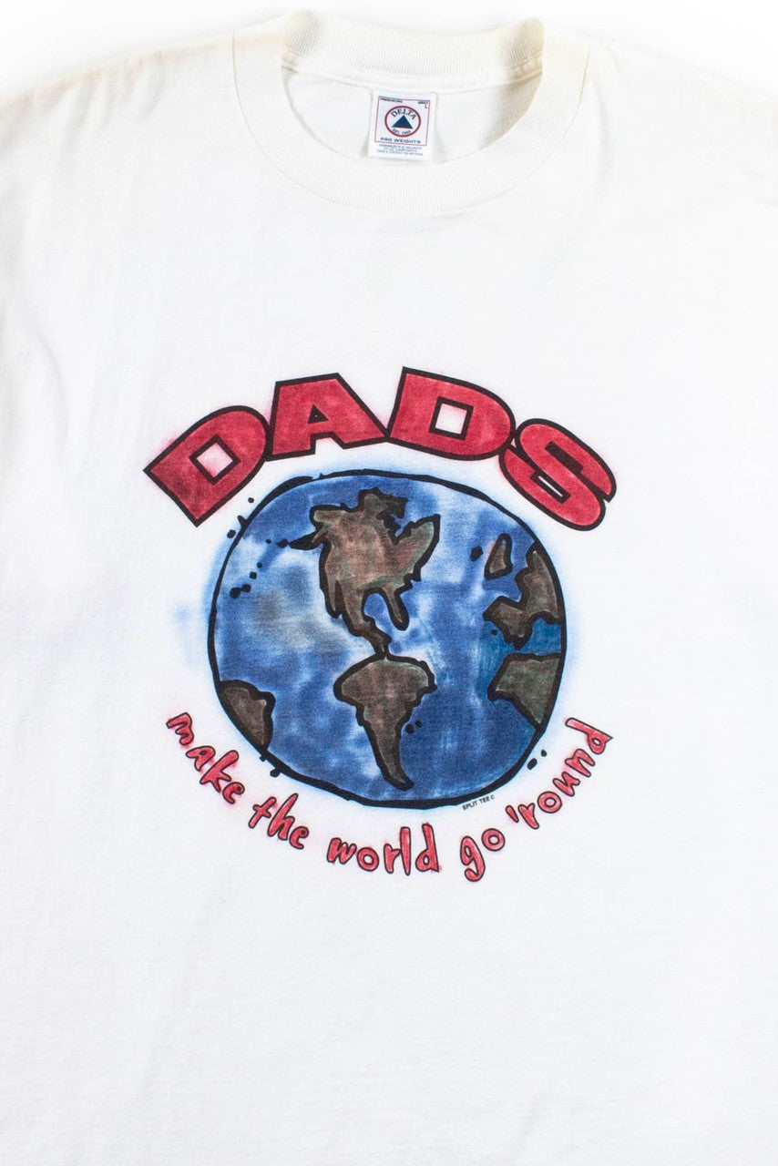 Dads Make The World Go 'Round T-Shirt