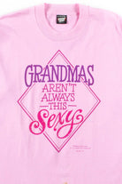 Grandmas Aren't Always This Sexy T-Shirt (Single Stitch)