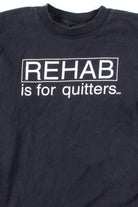 Rehab Is For Quitters Long Sleeve T-Shirt