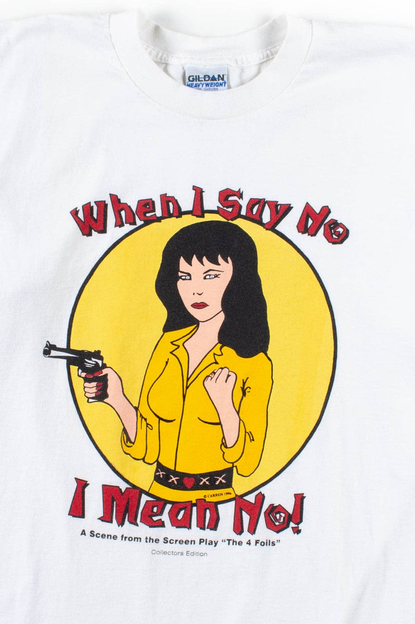 When I Say No I Mean No! T-Shirt