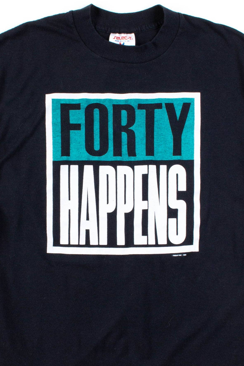 Forty Happens T-Shirt (1989, Single Stitch)