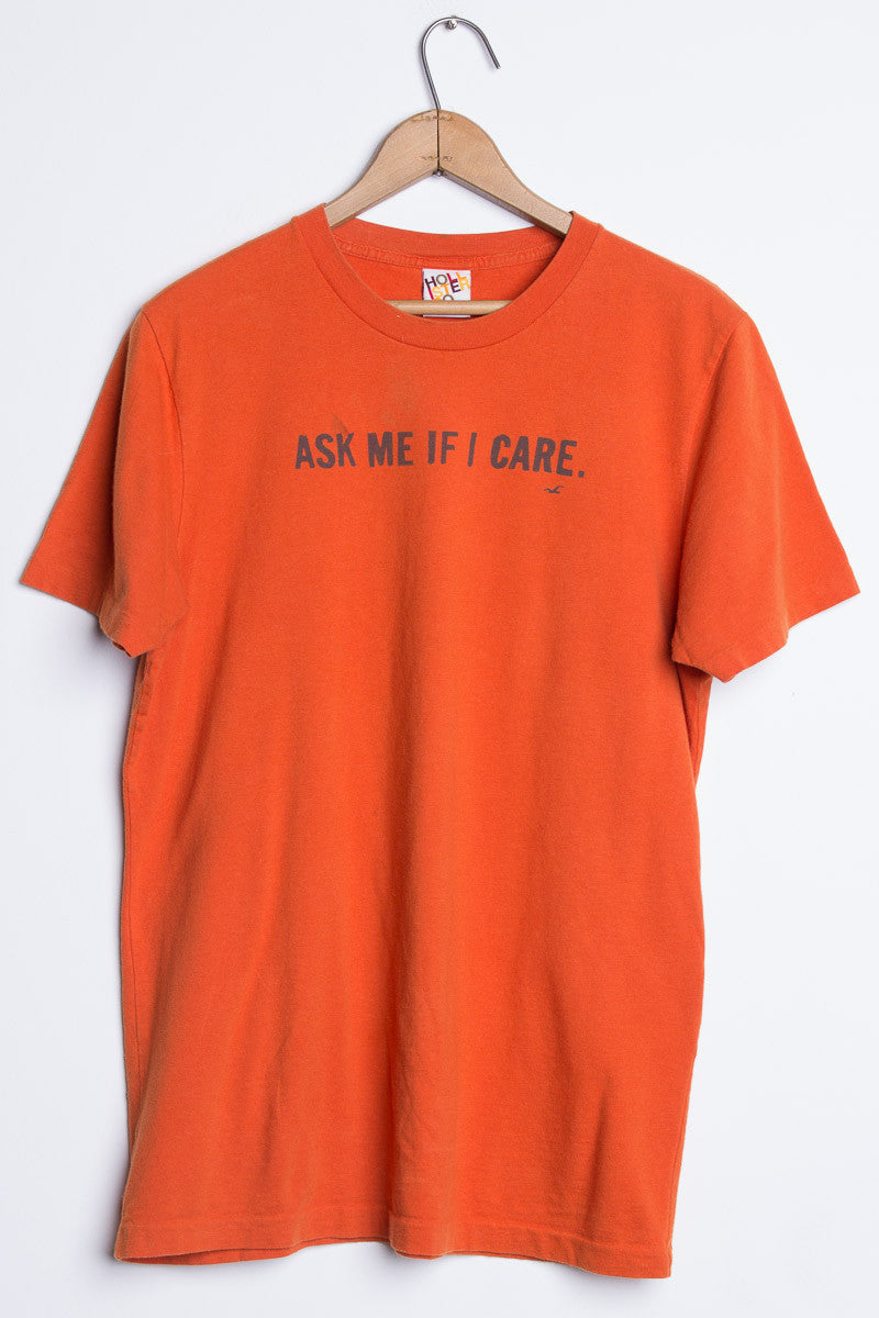 Ask Me If I Care Tee