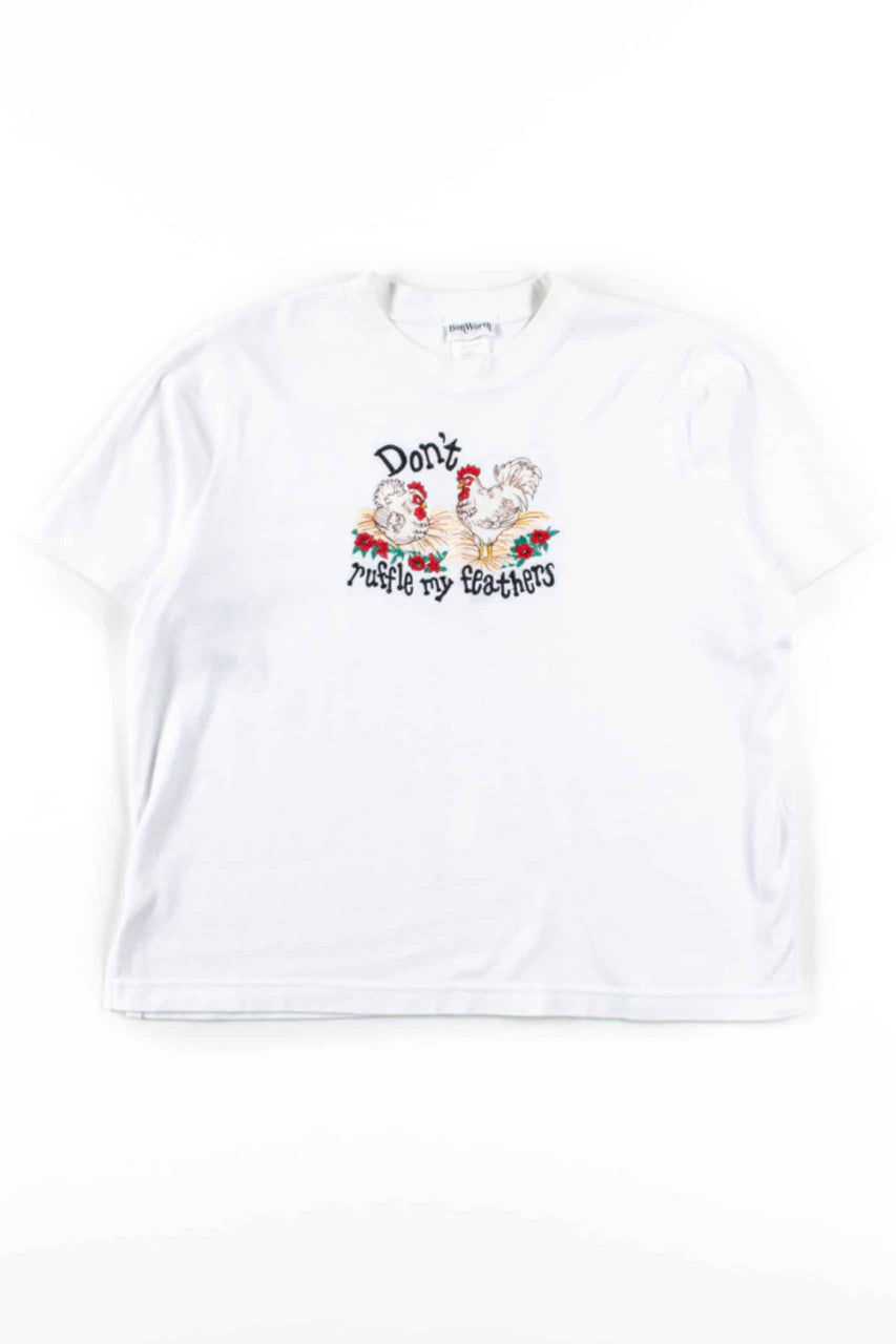 Don't Ruffle My Feathers T-Shirt
