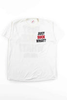 Just Suck What? T-Shirt (Single Stitch)