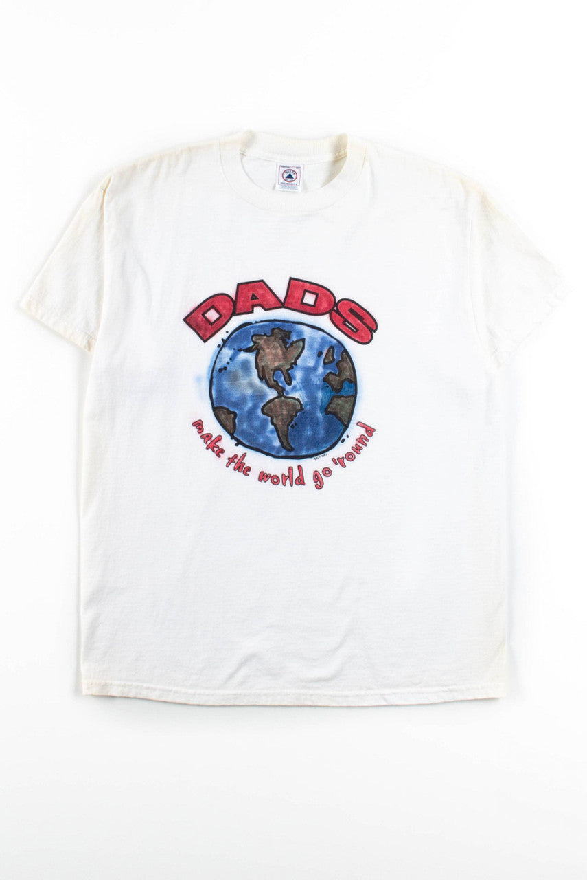 Dads Make The World Go 'Round T-Shirt