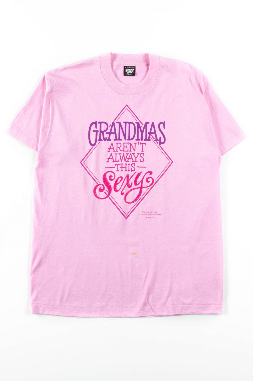 Grandmas Aren't Always This Sexy T-Shirt (Single Stitch)