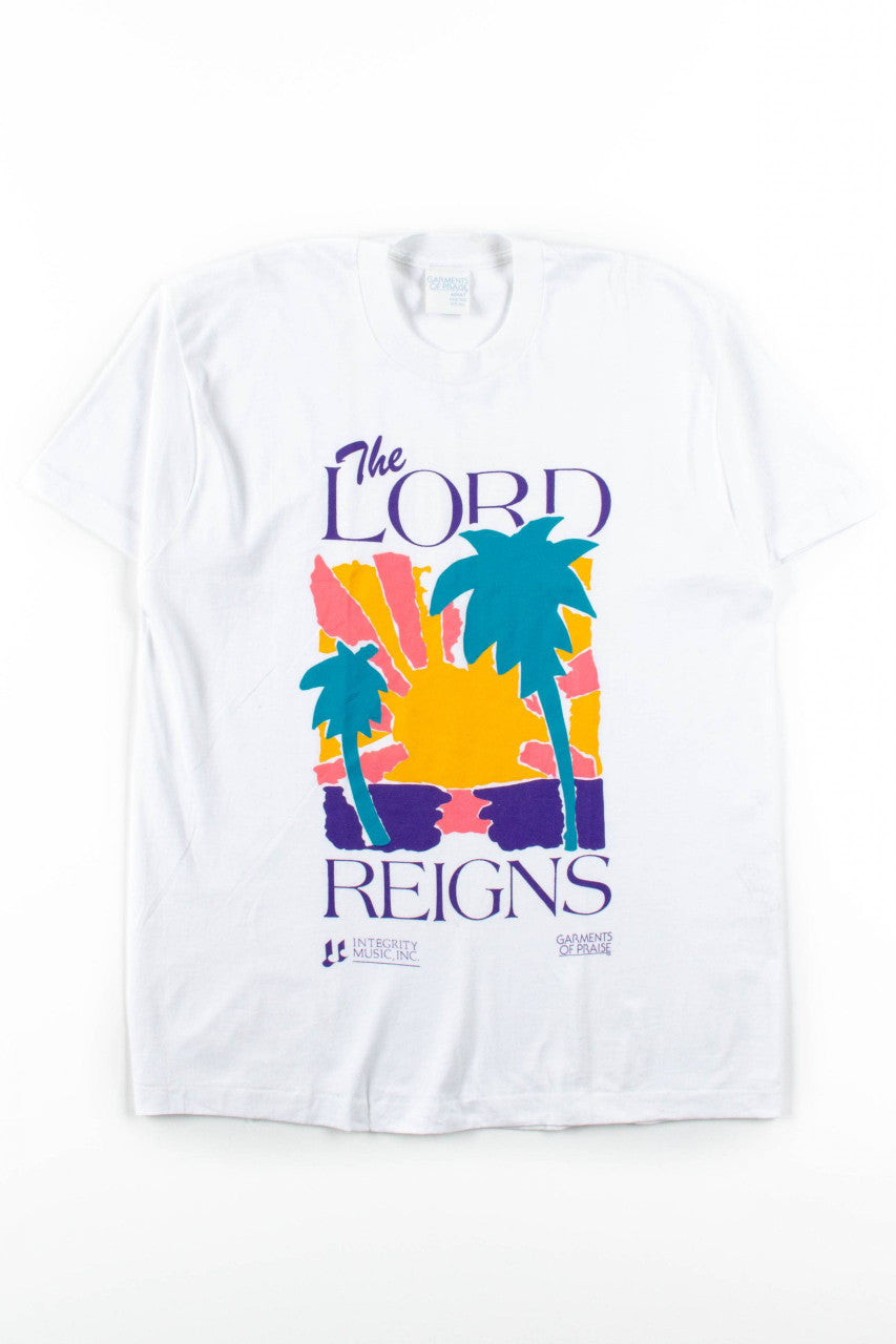 The Lord Reigns T-Shirt (Single Stitch)