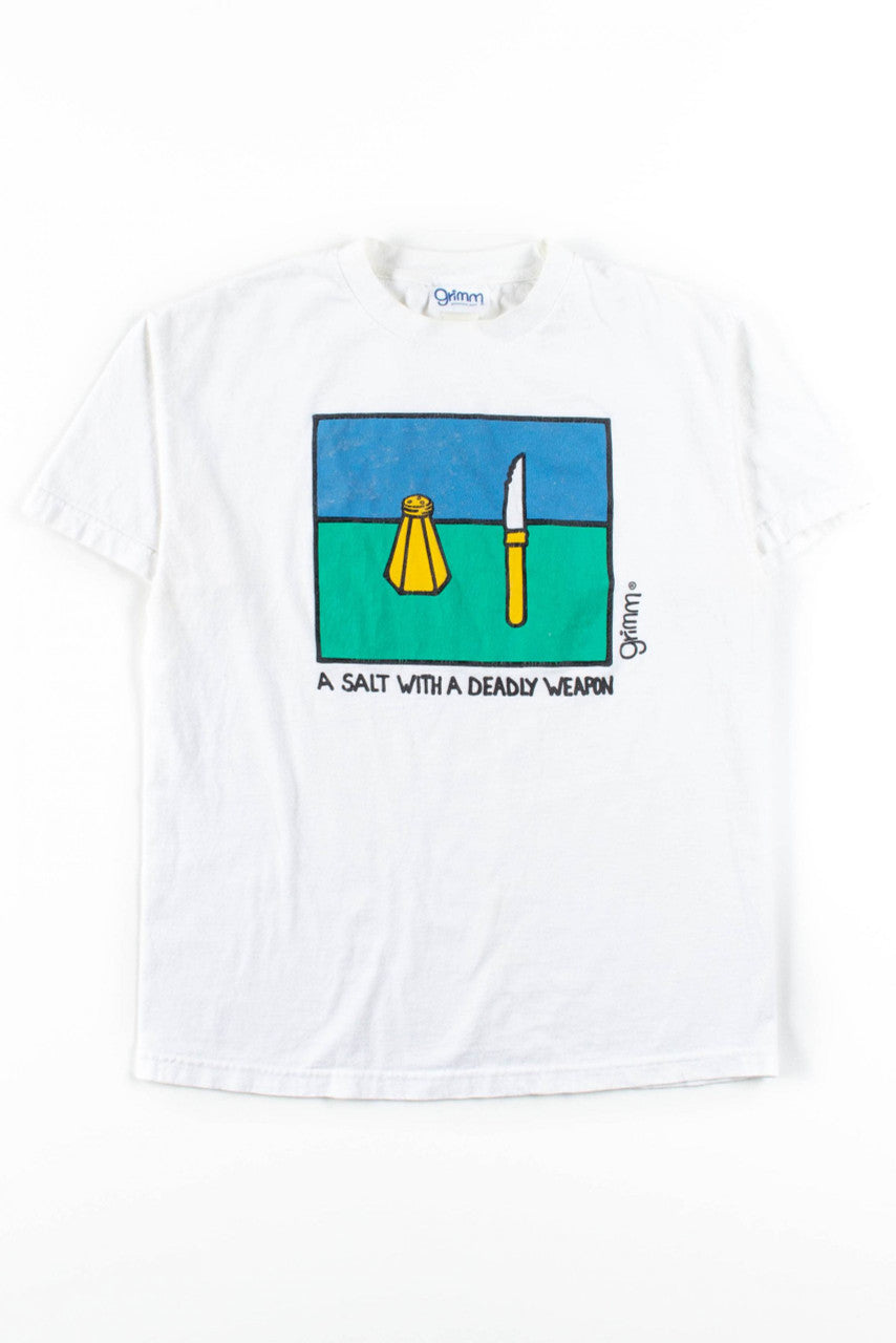 A Salt With A Deadly Weapon T-Shirt