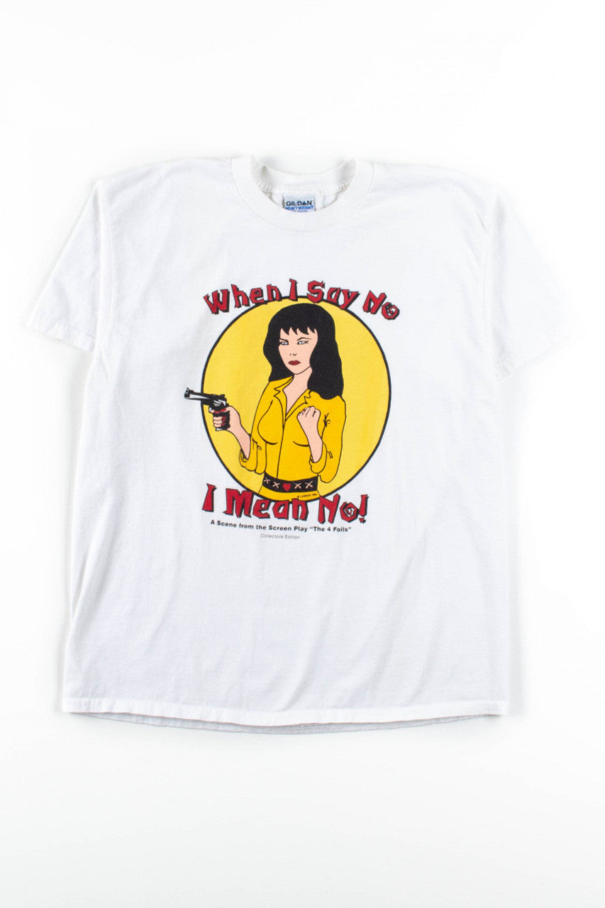 When I Say No I Mean No! T-Shirt
