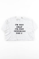 I'm Not Deaf Cropped Vintage T-Shirt