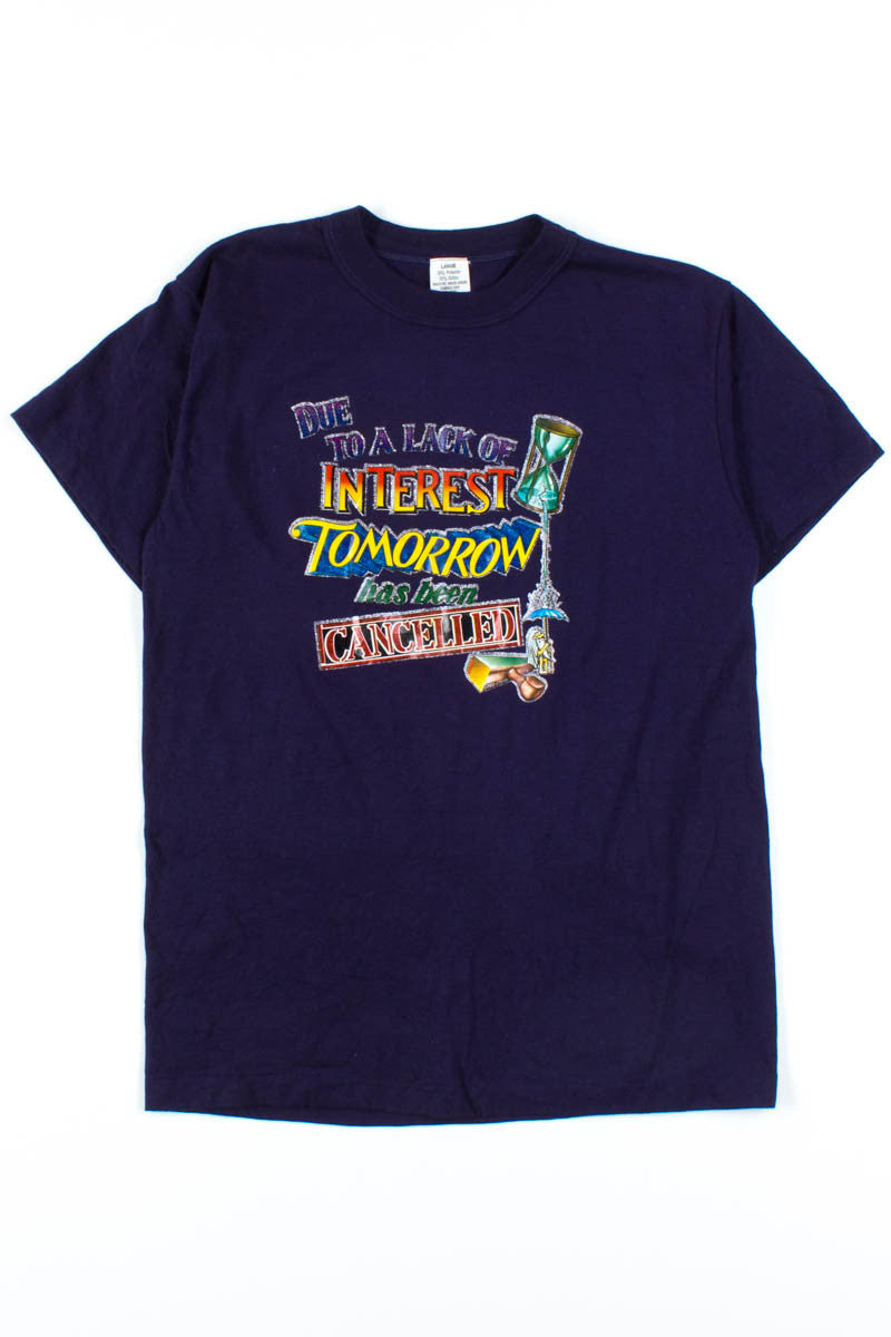 Tomorrow Has Been Cancelled Tee