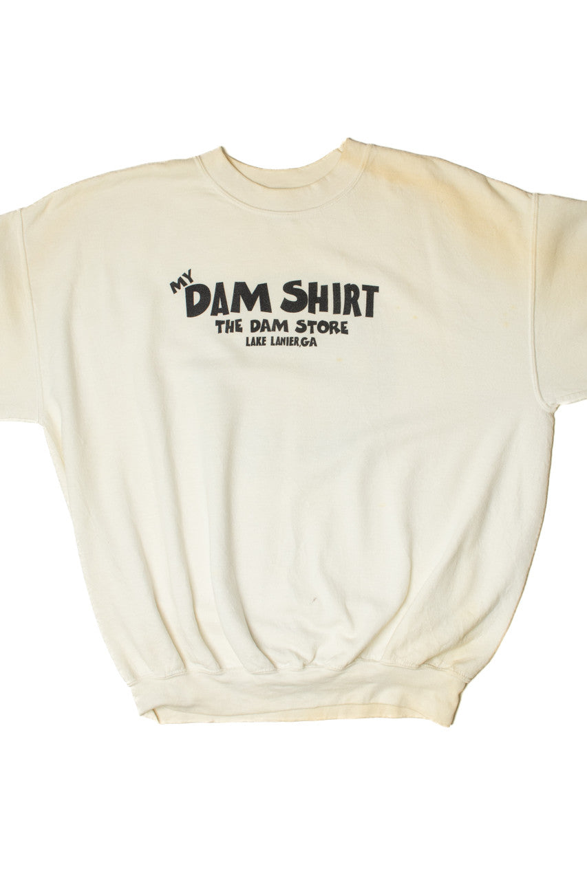 Vintage "My Dam Shirt" The Dam Store Sweatshirt