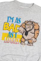 Vintage "I'm As Bad As I Look!" Ape Sweatshirt