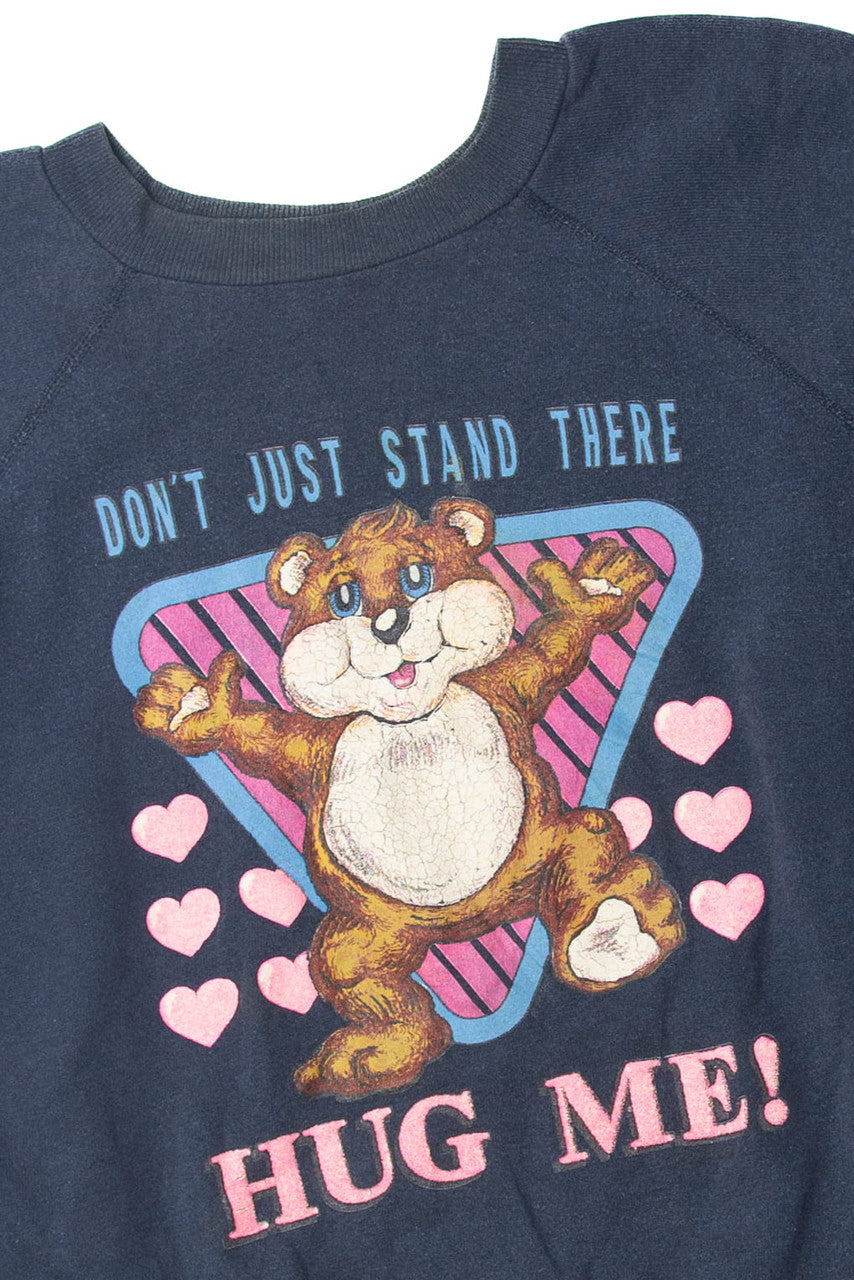 Vintage "Don't Just Stand There, Hug Me!" Bear Sweatshirt