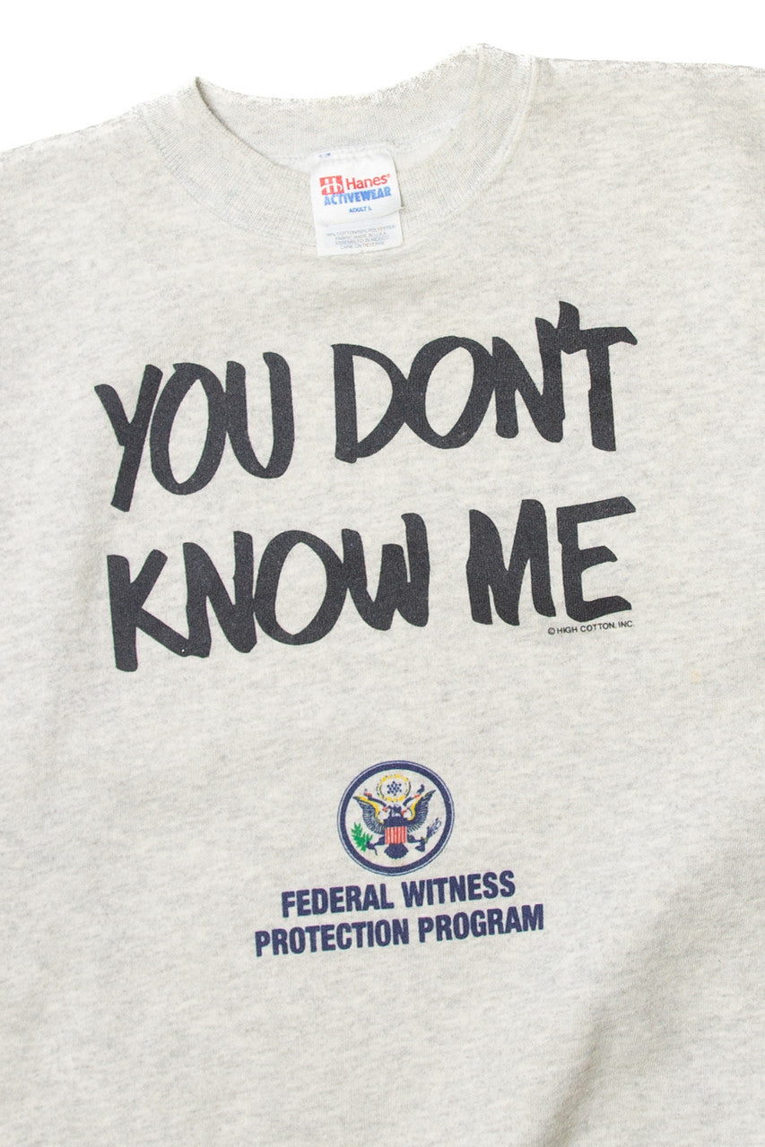 Vintage "You Don't Know Me" Witness Protection Hanes Sweatshirt (1990s)