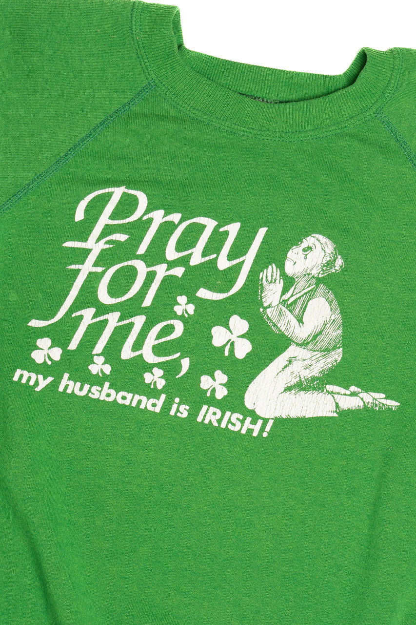 Vintage "Pray For Me My Husband Is Irish" Raglan Sweatshirt (1980s)