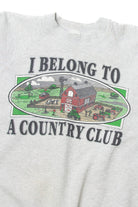 Vintage &quot;I Belong To A Country Club&quot; Sweatshirt (1990s)