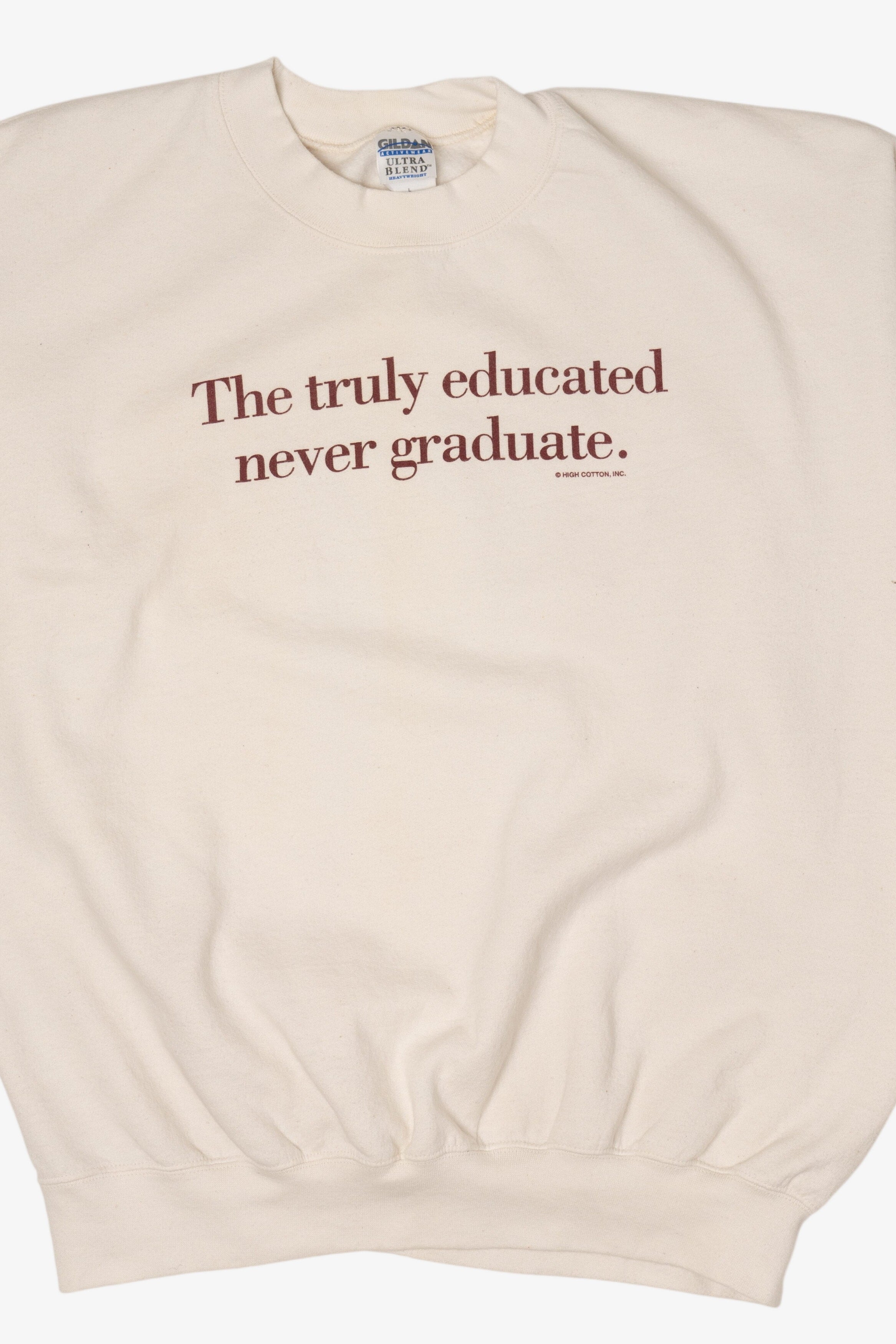 "The Truly Educated Never Graduate" White Sweatshirt (2010s)