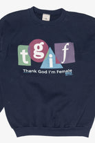Vintage "TGIF Thank God I'm Female" Sweatshirt (1990s)