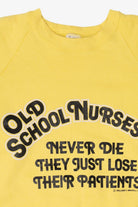 Vintage Yellow "Old School Nurses..." Funny Raglan Sweatshirt (1990s)