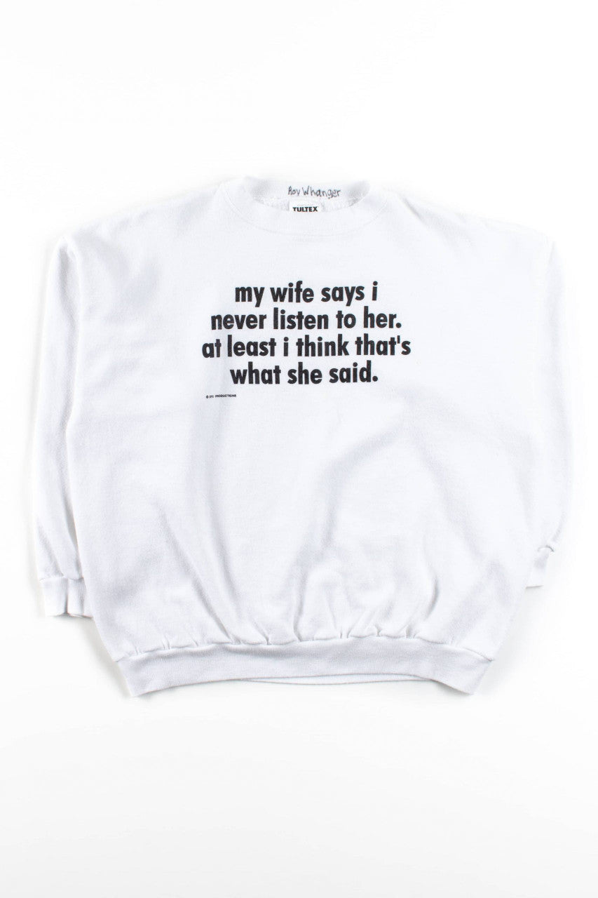 My Wife Says I Never Listen To Her Vintage Sweatshirt