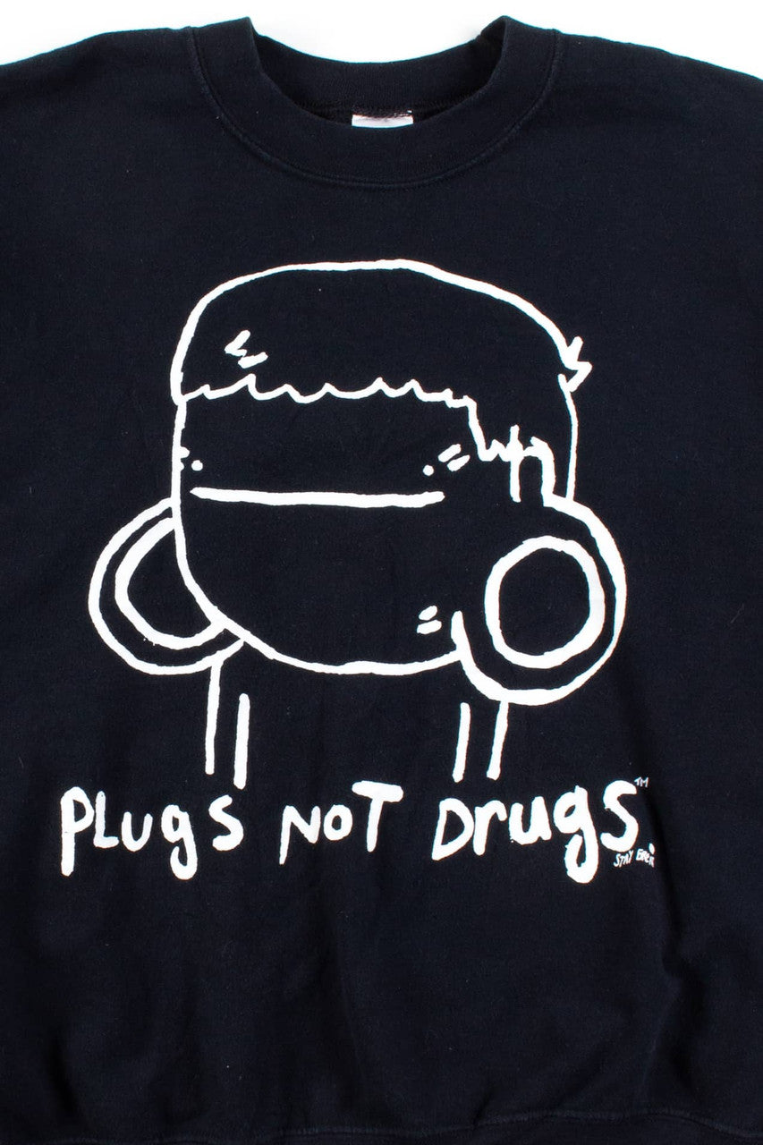 Plugs Not Drugs Sweatshirt