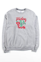 Teaching Is A Work Of Heart Sweatshirt