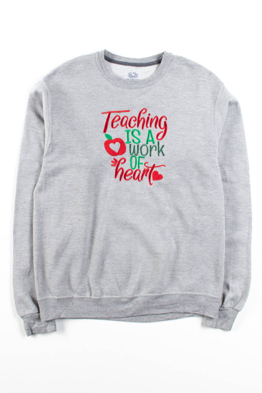 Teaching Is A Work Of Heart Sweatshirt