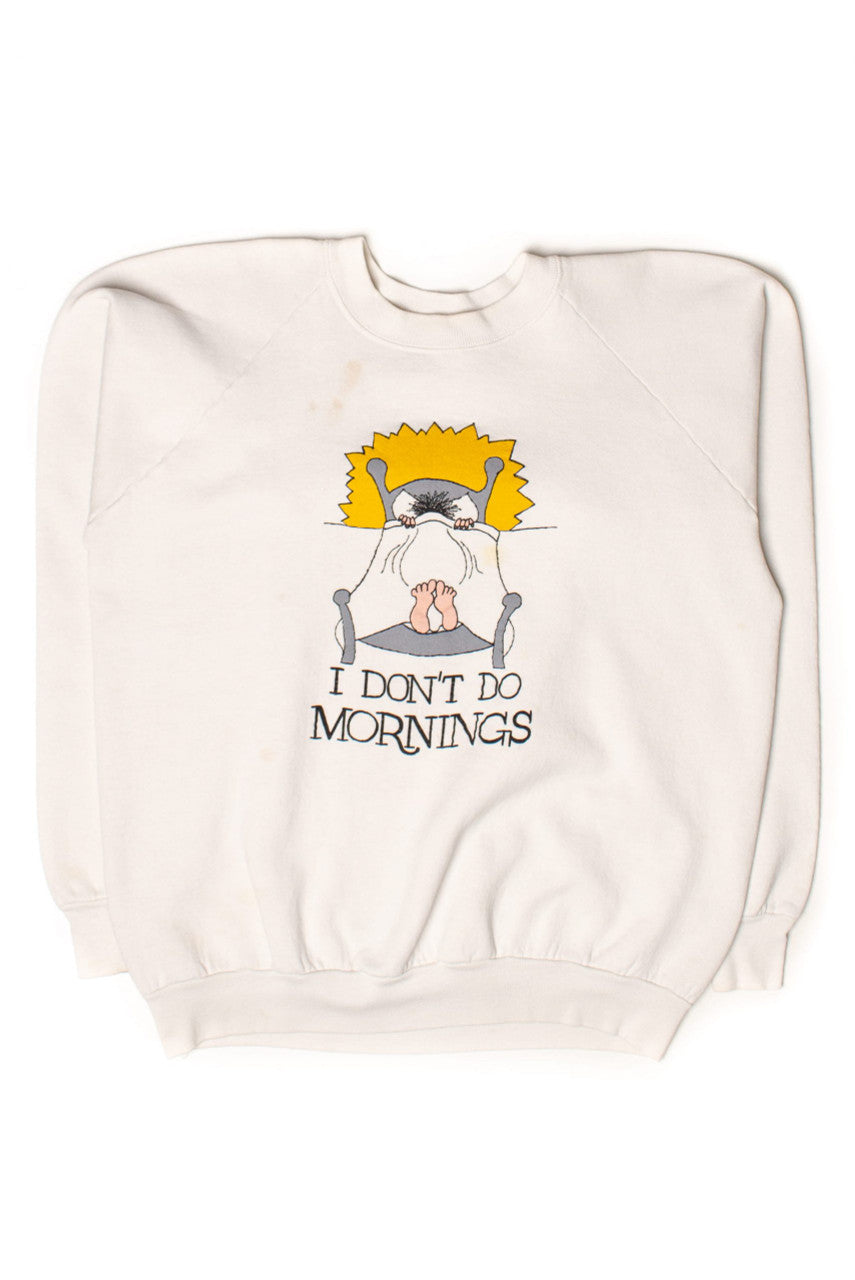 I Don't Do Mornings Vintage Sweatshirt (1990s)