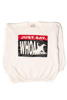 Vintage Just Say Whoa Sweatshirt (1994)