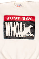 Vintage Just Say Whoa Sweatshirt (1994)
