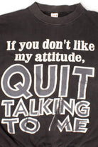 Vintage 'Quit Talking To Me' Sweatshirt (1990s)
