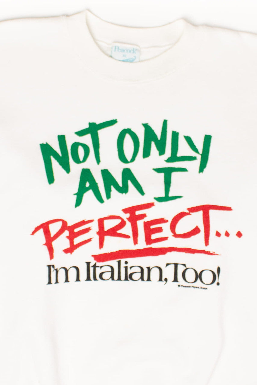 Vintage 'Not Only Am I Perfect... I'm Italian, Too!' Sweatshirt (1990s)