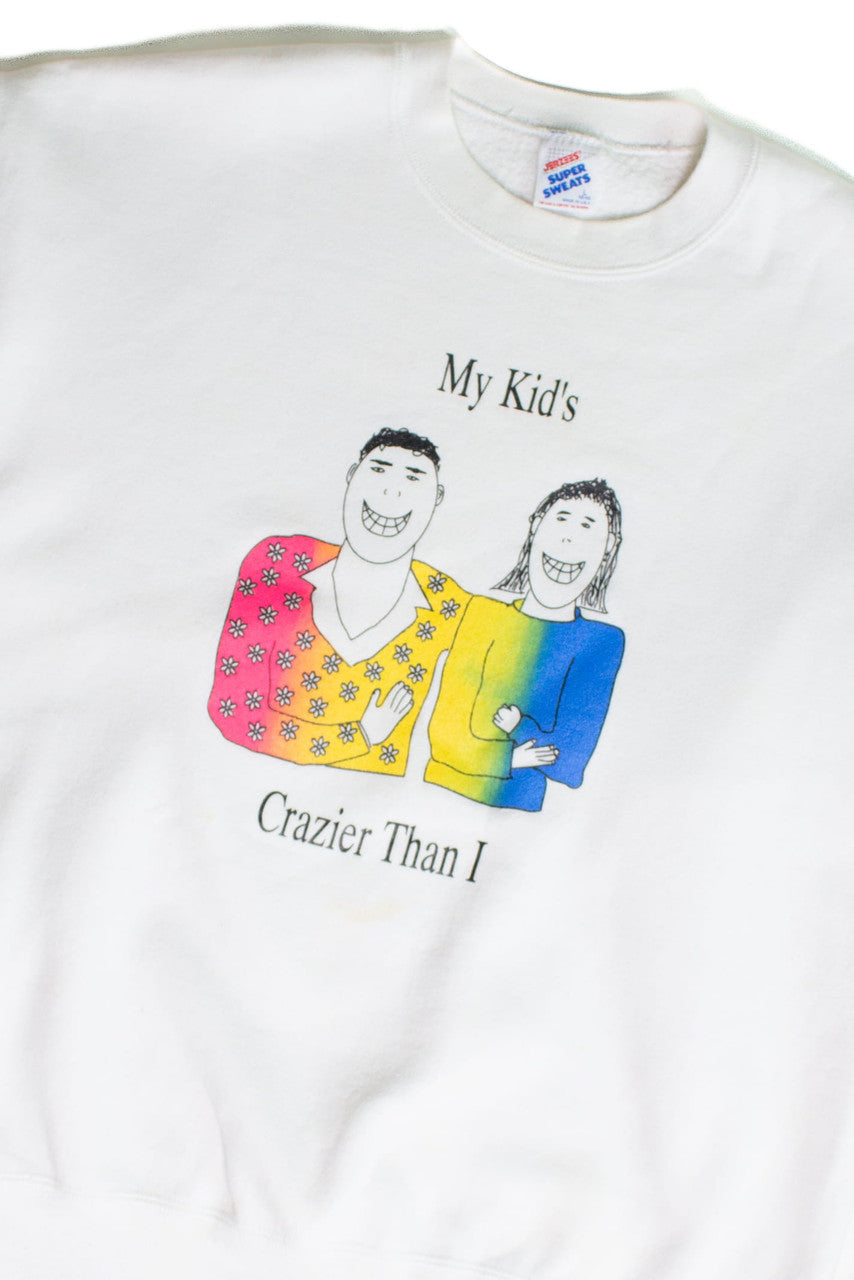 Vintage 'My Kid's Crazier Than I' Sweatshirt (1990s)