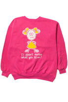 It Doesn't Matter What You Think! Sweatshirt