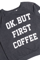 But First Coffee Sweatshirt 9142