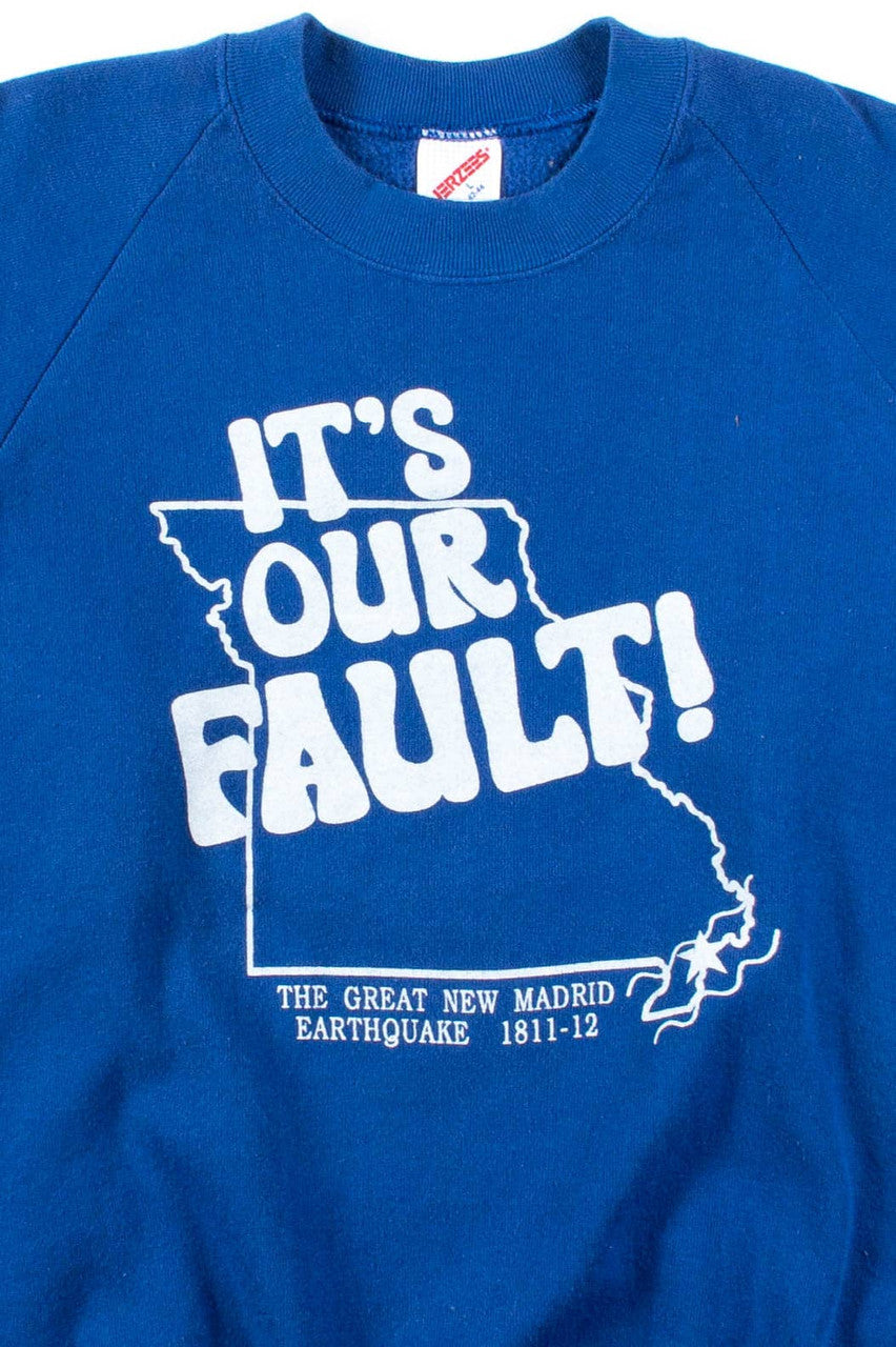 It's Our Fault! New Madrid Sweatshirt