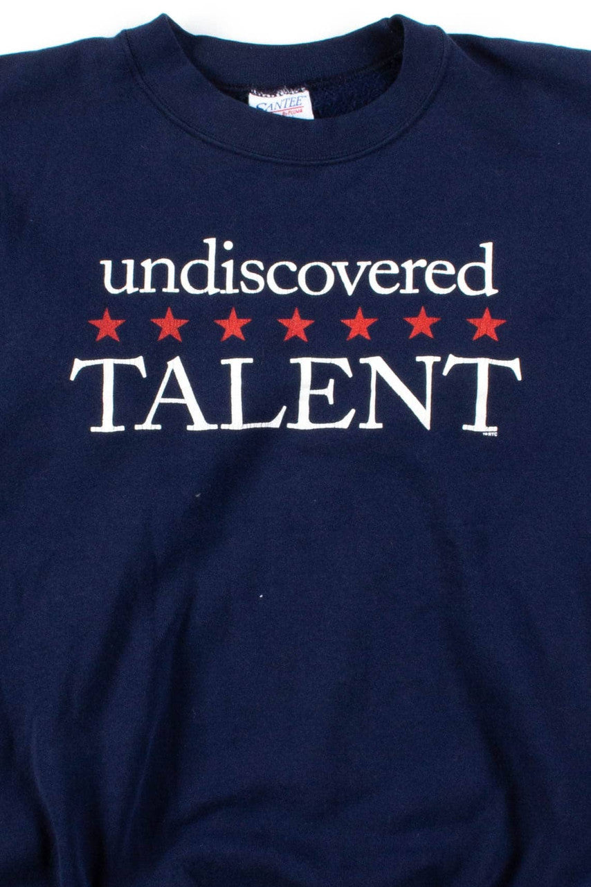Undiscovered Talent Sweatshirt