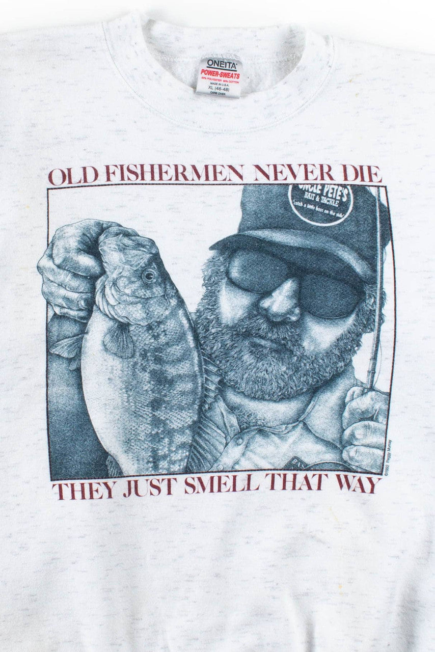 Old Fishermen Never Die Sweatshirt