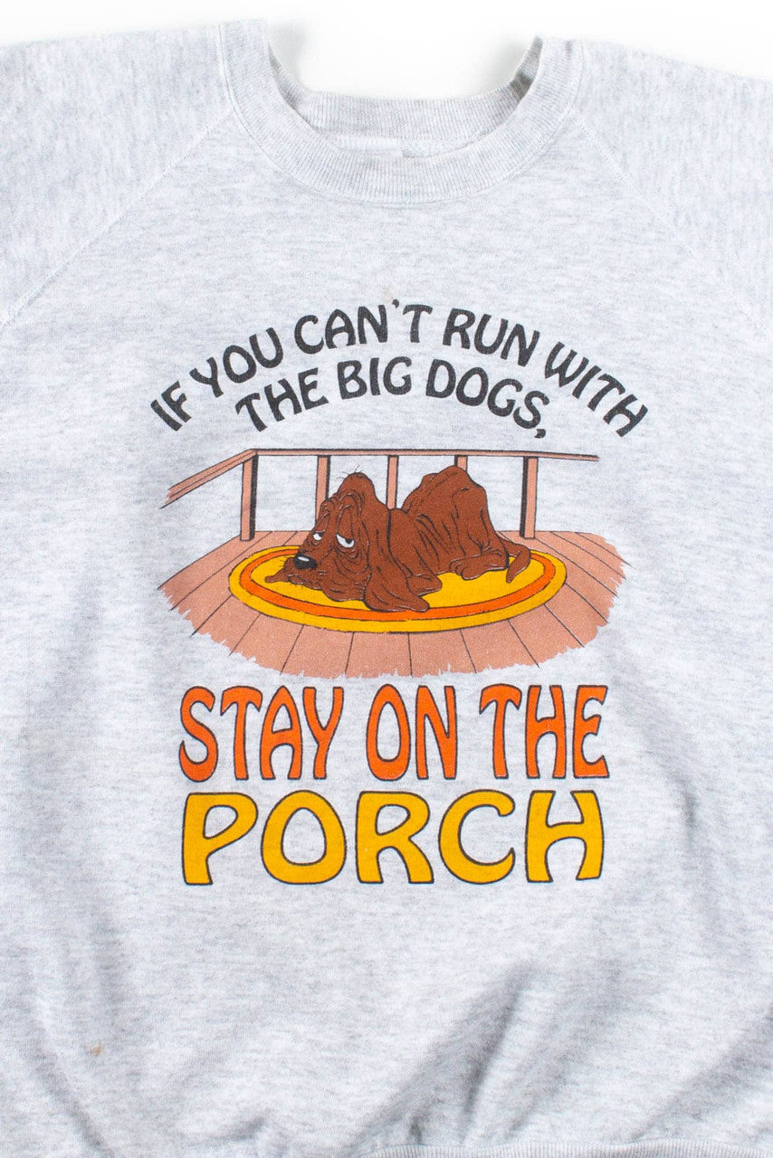 Stay On The Porch Sweatshirt