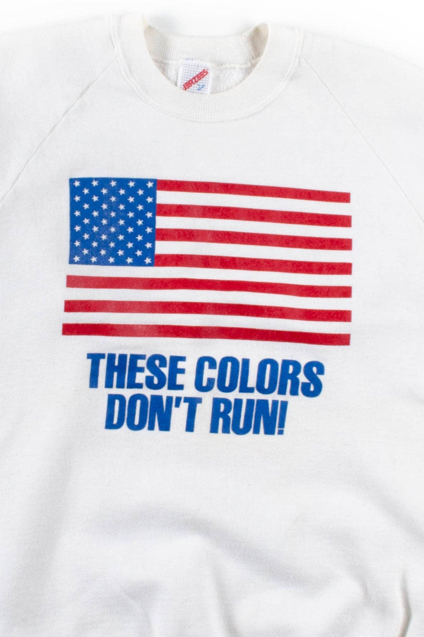 These Colors Don't Run Sweatshirt