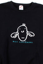Not Listening Sweatshirt
