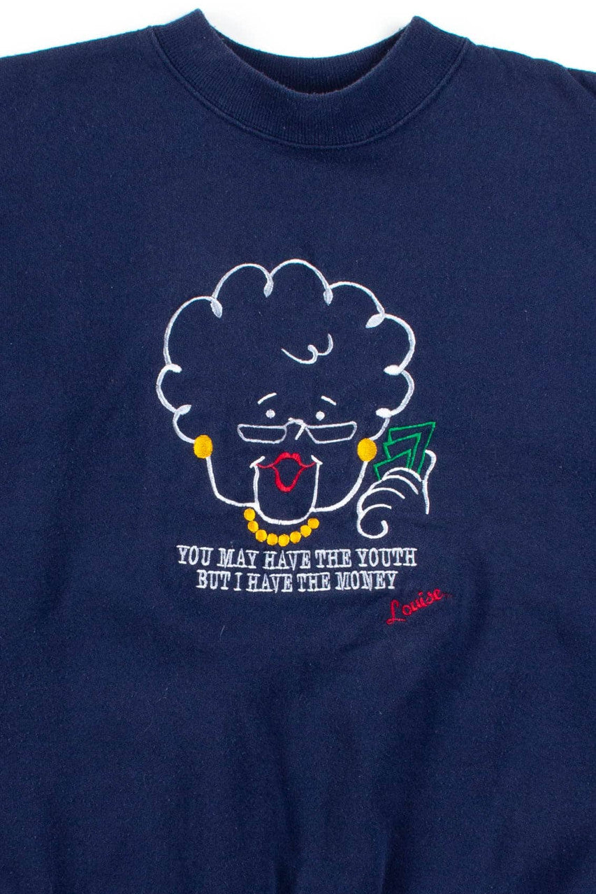Louise Has The Money Sweatshirt