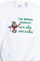 Almost Perfect Irish Italian Sweatshirt